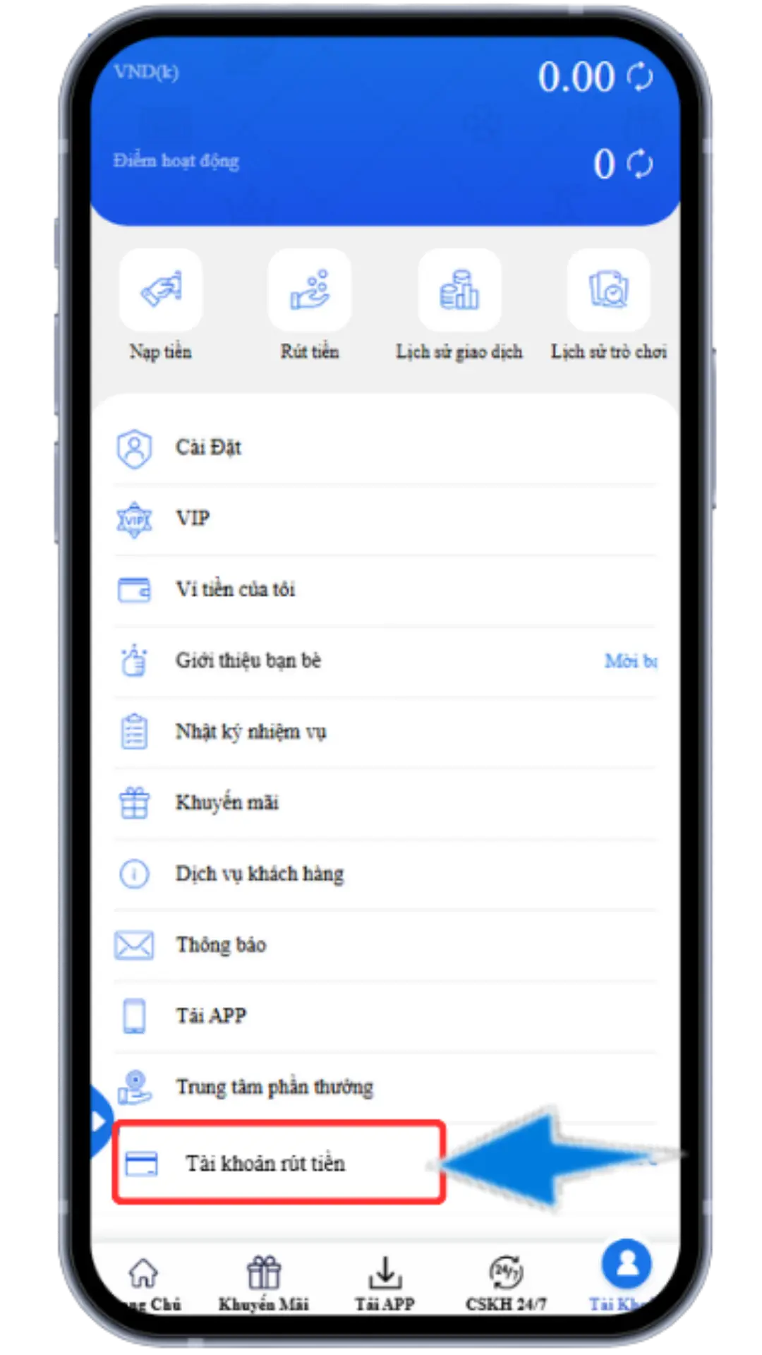 Bước 1: Tại mục tài khoản - Chọn Tài Khoản Rút Tiền